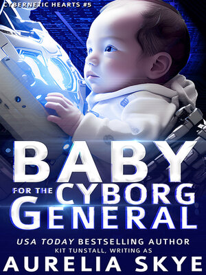 cover image of Baby For the Cyborg General